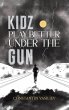 Kidz Play Better Under the Gun - Bild 1