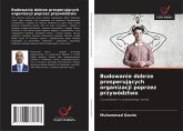 Budowanie dobrze prosperuj¿cych organizacji poprzez przywództwo Budowanie dobrze prosperuj¿cych organizacji poprzez przywództwo
