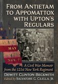 From Antietam to Appomattox with Upton's Regulars From Antietam to Appomattox with Upton's Regulars