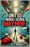 United Middle School Mayhem Book 1