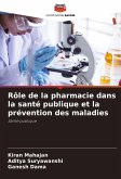 Rôle de la pharmacie dans la santé publique et la prévention des maladies Rôle de la pharmacie dans la santé publique et la prévention des maladies