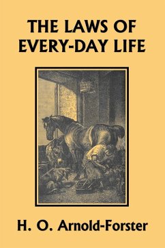 The Laws of Every-day Life (Yesterday's Classics) - Arnold-Foster, H. O.