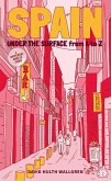 Spain Under the Surface: A Different Kind of Guide (eBook, ePUB) Spain Under the Surface: A Different Kind of Guide (eBook, ePUB)