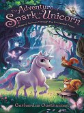 The Adventure of Spark the Unicorn (eBook, ePUB) The Adventure of Spark the Unicorn (eBook, ePUB)