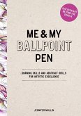 Me and My Ballpoint Pen: Discover Art Beyond the Doodle (eBook, ePUB) Me and My Ballpoint Pen: Discover Art Beyond the Doodle (eBook, ePUB)