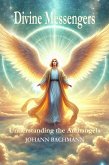 Divine Messengers Understanding the Archangels (eBook, ePUB) Divine Messengers Understanding the Archangels (eBook, ePUB)