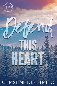 Defend This Heart (A Hartley's Nest Romance, #3) (eBook, ePUB) - Depetrillo, Christine