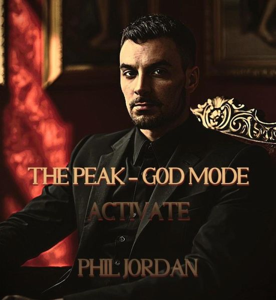 The Peak - God Mode Activate (eBook, ePUB) The Peak - God Mode Activate (eBook, ePUB)