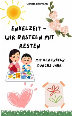 EnkelZeit- wir basteln mit Resten (eBook, ePUB) - Baumann, Christa