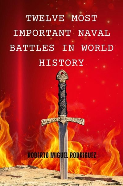 Twelve Most Important Naval Battles in World History (eBook, ePUB) Twelve Most Important Naval Battles in World History (eBook, ePUB)