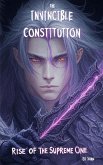 The Invincible Constitution: Rise of the Supreme One (eBook, ePUB) The Invincible Constitution: Rise of the Supreme One (eBook, ePUB)