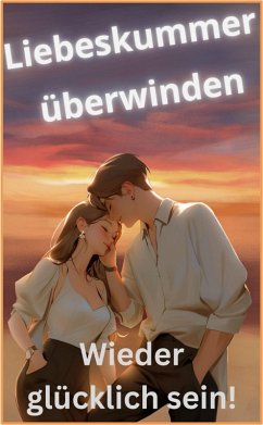 Cover Liebeskummer überwinden! (eBook, ePUB)