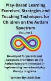 Play-Based Learning Exercises, Strategies and Teaching Techniques for Children on the Autism Spectrum (eBook, ePUB) Play-Based Learning Exercises, Strategies and Teaching Techniques for Children on the Autism Spectrum (eBook, ePUB)