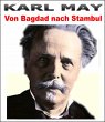 Von Bagdad nach Stambul. Karl May.... - Bild 1