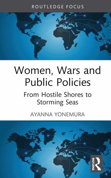 Women, Wars and Public Policies (eBook, ePUB) Women, Wars and Public Policies (eBook, ePUB)