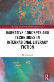 Narrative Concepts and Techniques in International Literary Fiction (eBook, ePUB) Narrative Concepts and Techniques in International Literary Fiction (eBook, ePUB)