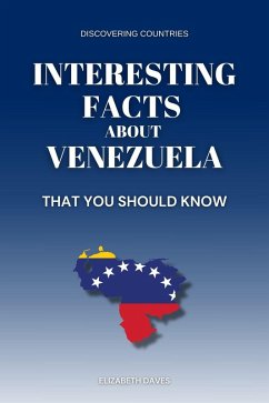 Cover Interesting Facts About Venezuela That You Should Know (Discovering Countries) (eBook, ePUB)