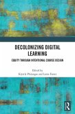 Decolonizing Digital Learning (eBook, ePUB) Decolonizing Digital Learning (eBook, ePUB)