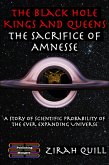 The Black Hole Kings & Queens - The Sacrifice of Amnesse (The Black Hole Kings and Queens, #2) (eBook, ePUB) The Black Hole Kings & Queens - The Sacrifice of Amnesse (The Black Hole Kings and Queens, #2) (eBook, ePUB)