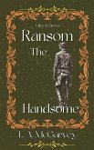 Ransom the Handsome (Valley of Zinvren, #1) (eBook, ePUB)