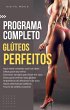 Programa Completo - Glúteos Perfeitos... - Bild 1