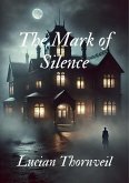 The Mark of Silence (eBook, ePUB) The Mark of Silence (eBook, ePUB)