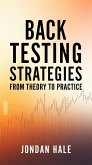 Backtesting Strategies: From Theory to Practice (Algorithmic trading Academy, #1) (eBook, ePUB) Backtesting Strategies: From Theory to Practice (Algorithmic trading Academy, #1) (eBook, ePUB)