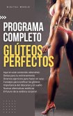 Programa Completo - Glúteos Perfectos (eBook, ePUB) Programa Completo - Glúteos Perfectos (eBook, ePUB)