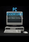 PC Essentials Learn Basic Computing (eBook, ePUB) PC Essentials Learn Basic Computing (eBook, ePUB)