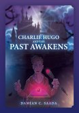 Charlie Hugo and the Past Awakens (eBook, ePUB) Charlie Hugo and the Past Awakens (eBook, ePUB)