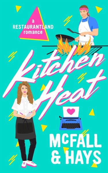 Kitchen Heat: A Restaurantland Romance (eBook, ePUB)