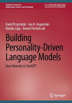 Building Personality-Driven Language Models (eBook, PDF) - Przystalski, Karol; Argasinski, Jan K.; Lipp, Natalia; Pacholczyk, Dawid