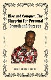 Rise and Conquer; The Blueprint for Personal Growth and Success (eBook, ePUB)