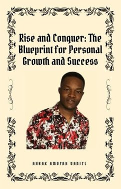 Cover Rise and Conquer; The Blueprint for Personal Growth and Success (eBook, ePUB)