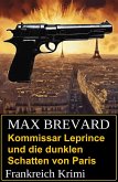 Kommissar Leprince und die dunklen Schatten von Paris: Frankreich Krimi (eBook, ePUB)