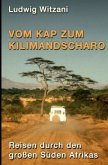 Vom Kap zum Kilimandscharo Vom Kap zum Kilimandscharo