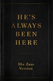 He's Always Been Here (eBook, ePUB)