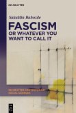 Fascism or Whatever You Want to Call It (eBook, ePUB) Fascism or Whatever You Want to Call It (eBook, ePUB)