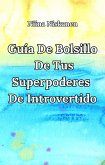 Guía de bolsillo de tus superpoderes de introvertido (eBook, ePUB) Guía de bolsillo de tus superpoderes de introvertido (eBook, ePUB)
