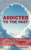 Addicted to the Past (eBook, ePUB)