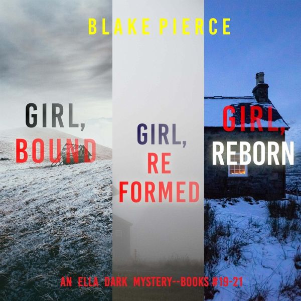 An Ella Dark FBI Suspense Thriller Bundle: Girl, Bound (#19), Girl, Reformed (#20), and Girl, Reborn (#21) (MP3-Download)