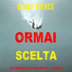 Ormai scelta (Un Thriller di Laura Frost — Libro 7) (MP3-Download)