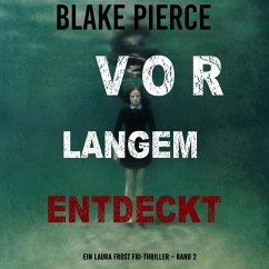 Vor Langem Entdeckt (Ein Laura Frost FBI-Thriller – Band 2) (MP3-Download) - Pierce, Blake