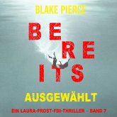 Bereits ausgewählt (Ein Laura-Frost-FBI-Thriller – Band 7) (MP3-Download)