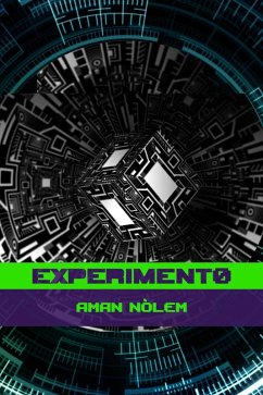 Experiment 0 (eBook, ePUB) - Nòlem, Aman Experiment 0 (eBook, ePUB) - Nòlem, Aman