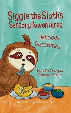 Cover Siggie the Sloth's Sensory Adventures: Delicious Discoveries (eBook, ePUB)