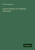 Leçons cliniques sur la phthisie pulmonaire