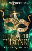 Fit for the Throne 1