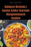 Najlepsze Wra¿enia z Nachos Sztuka Tworzenia Niezapomnianych Smaków