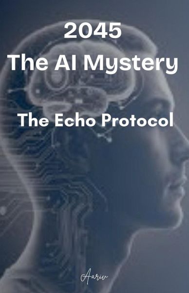 2045 The AI mystery - The Echo Protocol